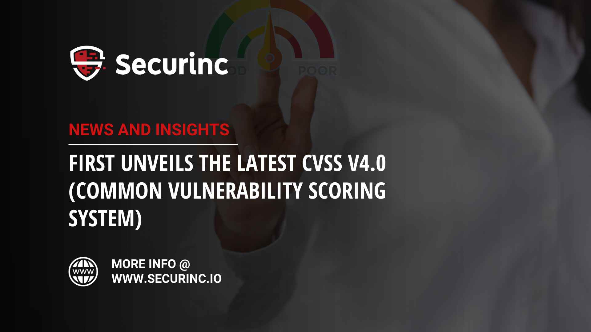 FIRST Unveils the Latest CVSS v4.0 (Common Vulnerability Scoring System)